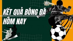 Kết quả bóng đá hôm nay 17/2 (mới nhất)